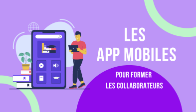 Les applications mobiles pour la formation des salariés